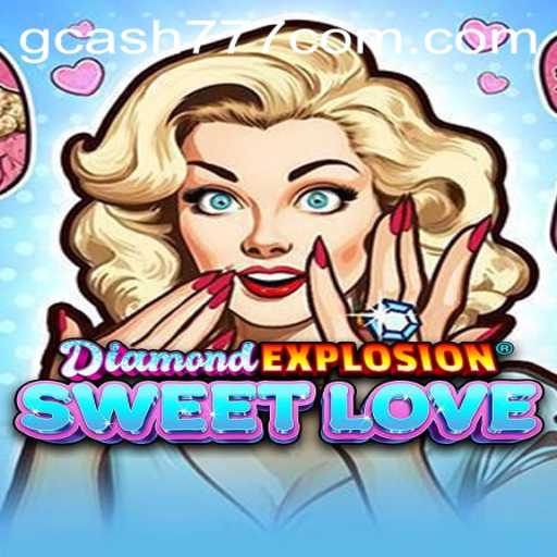 DiamondExplosionSweetLove: The Ultimate Gaming Experience with Gcash777