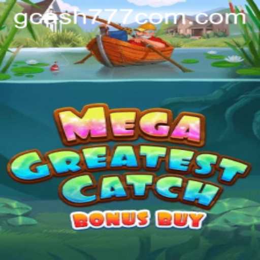 MegaGreatestCatchBonusBuy Game Guide